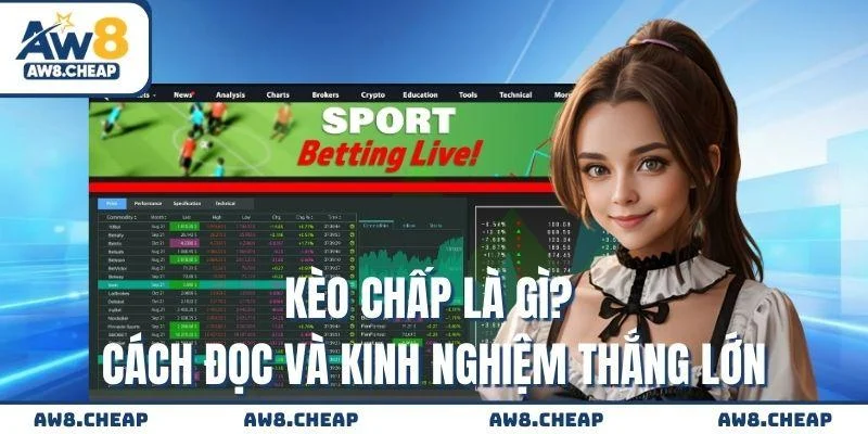 Kèo chấp là gì? Cách đọc và kinh nghiệm cá cược thắng lớn