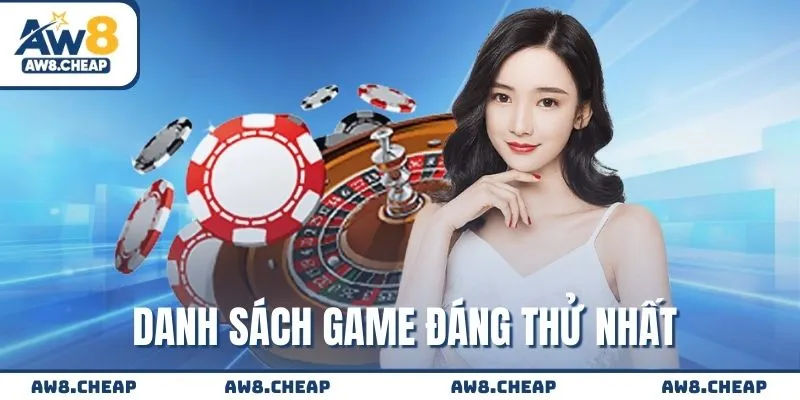 Danh sách game Casino AW8 đáng thử nhất