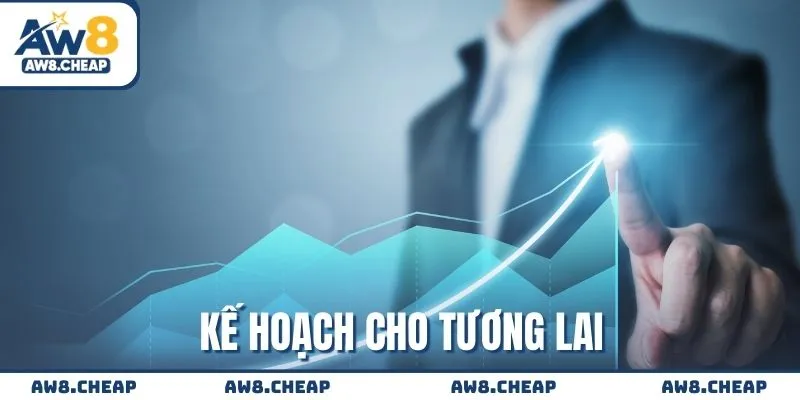 Kế hoạch cho tương lai aw8 của CEO Thịnh Kent