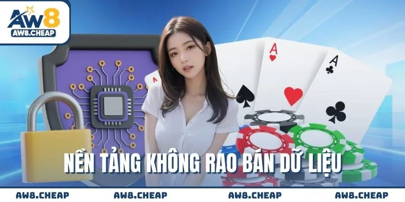 Nền tảng không rao bán dữ liệu