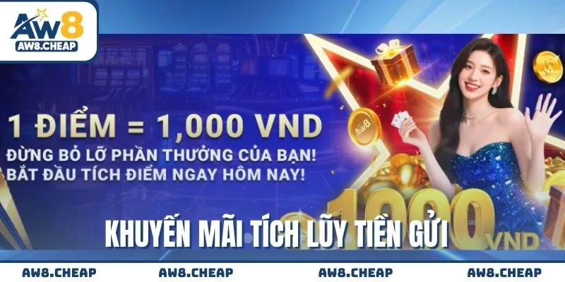 Khuyến mãi AW8 tích lũy tiền gửi