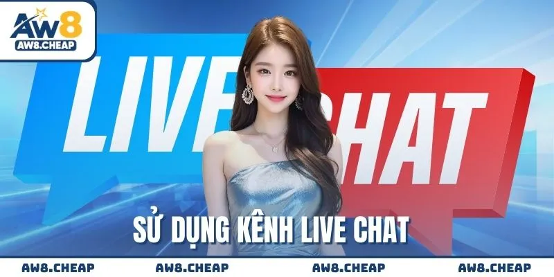 Sử dụng kênh liên hệ AW8 qua live chat